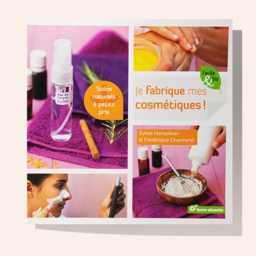 Je fabrique mes cosmétiques, des recettes sans se ruiner